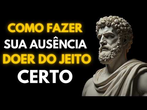 Como Fazer Alguém Sentir SUA FALTA Sem Dizer Nada | Estoicismo