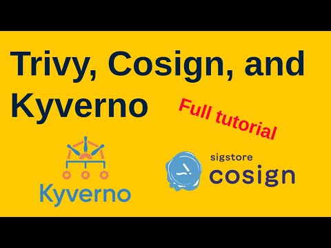 Tutorial: Cosign Signature, Attestation, Trivy Reports and Kyverno Policies
