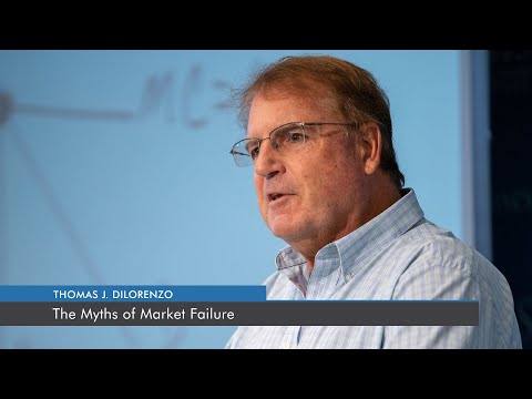 The Myths of Market Failure | Thomas J. DiLorenzo