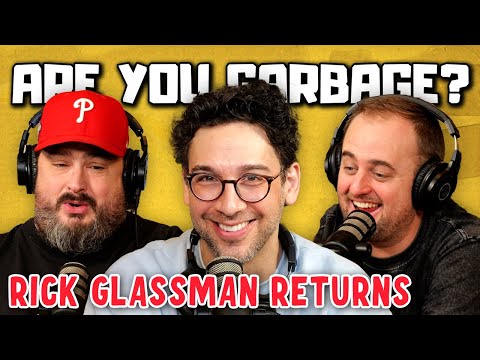 Rick Glassman Returns | Are You Garbage Comedy Podcast