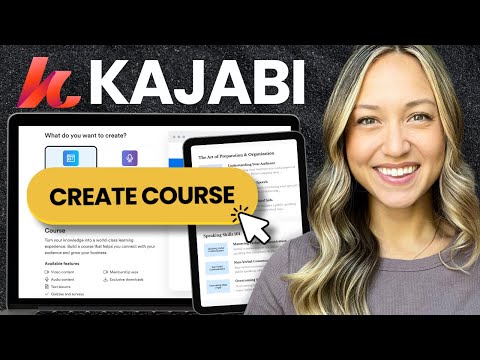 Creating a Kajabi Course: Step-by-Step Guide