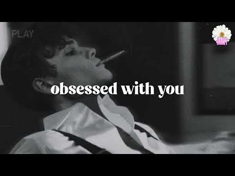 he is obsessed with you | Dark Romance Playlist
