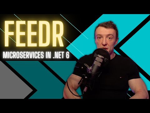 Building FeedR - new microservices series with .NET6.0, episode #1