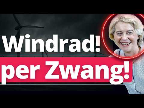 EU greift nach Bundesländern: Windräder per ZWANG!