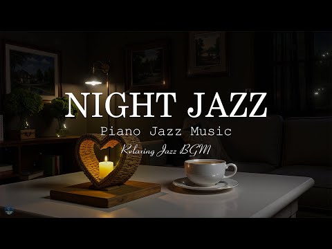 Tender Late Night Jazz - Relaxing Jazz Piano Music - Exquisite Sleep Jazz - Calm Background Music