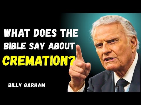 Should Christians Choose Cremation? |Billy Graham |faith motivation