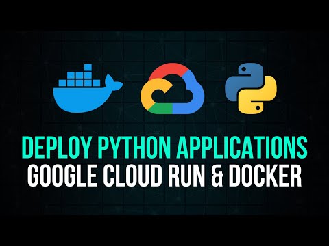 Deploy Python Applications - Google Cloud Run with Docker