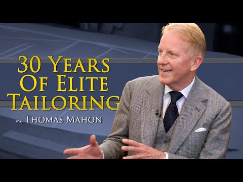 30 Years as a Bespoke Tailor | Thomas Mahon Shares Some of His Best Stories