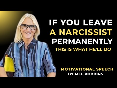 IF YOU LEAVE A NARCISSIST PERMANENTLY THIS IS WHAT HE'LL DO || MOTIVATIONAL SPEECH BY MEL ROBBINS