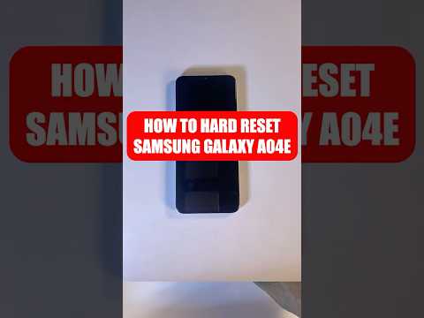 HOW TO HARD RESET SAMSUNG A04E