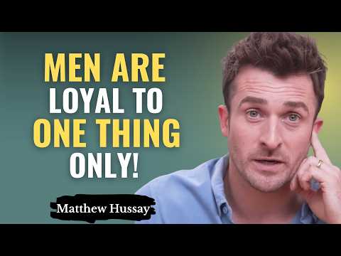 Men Don’t Care What You Do For Them… They Are Loyal to One Thing Only | Matthew Hussey