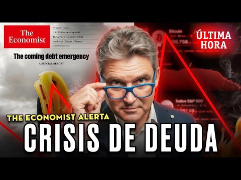 🚨 THE ECONOMIST ANUNCIA QUE SE ACERCA UNA EMERGENCIA GLOBAL DE DEUDA