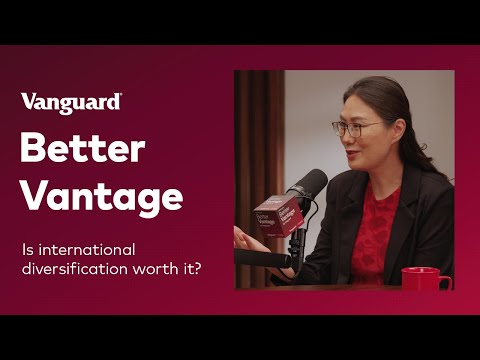 Better Vantage by Vanguard | Is International Diversification Worth It?