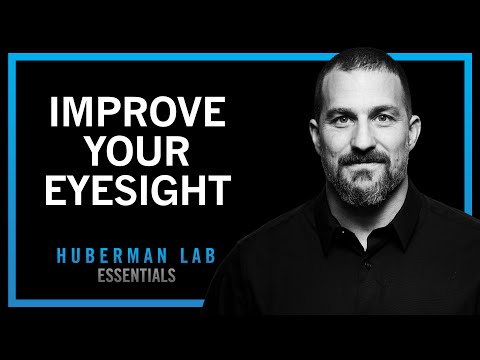 Protocols to Improve Vision & Eyesight | Huberman Lab Essentials