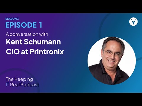 Kent Schumann, CIO of Printronix | Keeping IT Real S3E1
