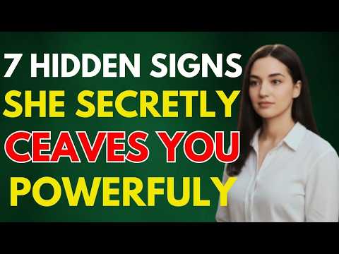 7 Hidden Signs She Secretly Craves You | Powerful Female Attraction Psychology