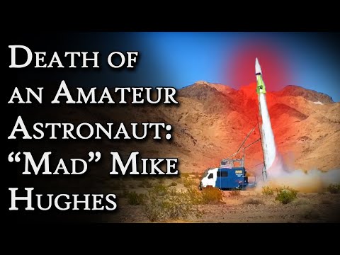 The Death of an Amateur Astronaut: "Mad" Mike Hughes | Fascinating Horror