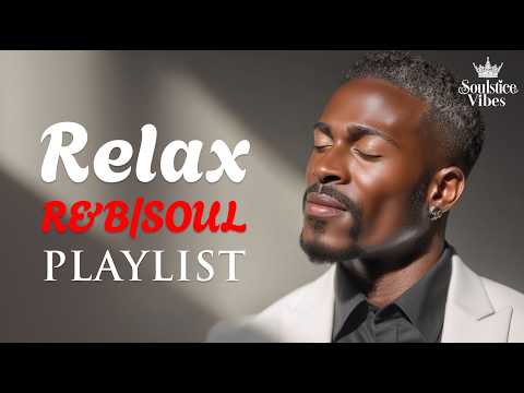 [Relax R&B] Soulful Reflections – Deep R&B for the Mature Heart | Focus /Study / Work