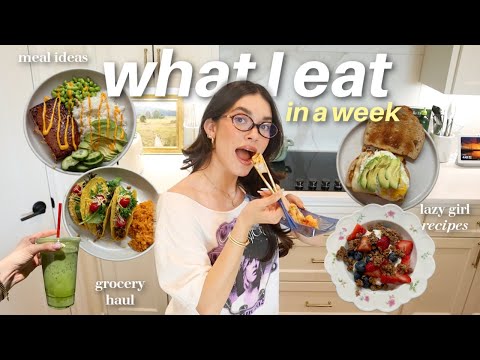 what i eat in a week (as a girl who eats what she wants) | lazy girl recipes, my workouts, & more