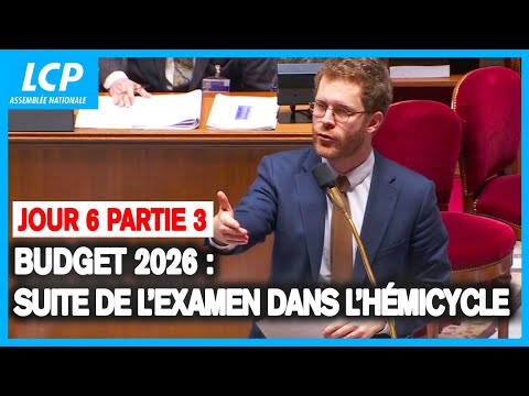 Budget 2026 : examen du projet de loi de finances dans l'hémicycle - Jour 6 - Partie 3 - 20/11/2025