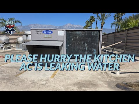 PLEASE HURRY THE KITCHEN AC IS LEAKING WATER
