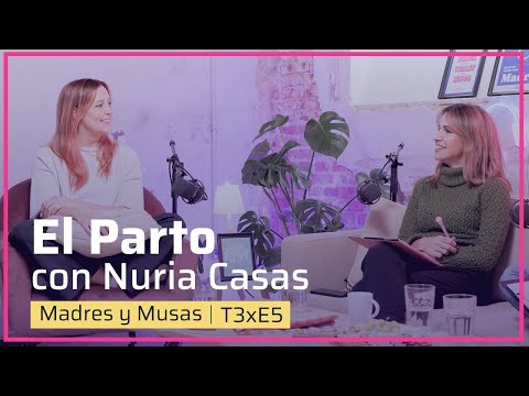 El Parto con Nuria Casas 🍾 T3-E5
