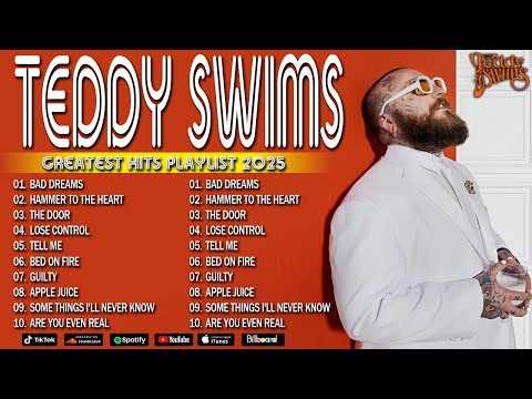 Teddy Swims 💖 Feel Every Word 🎶 Ultimate Greatest Hits Playlist 2025 | Lose Control, Bed On Fire