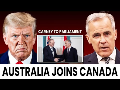 Australia Breaks With the U.S. — Carney Invited to Address Parliament!