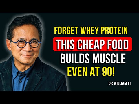 Forget Whey Protein! This Everyday Food Builds Muscle And Kills Sarcopenia | Dr. William Li