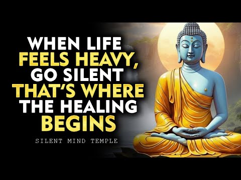 Stop Trying to Be Strong for Everyone — Go Silent and Heal for Yourself | Buddhism