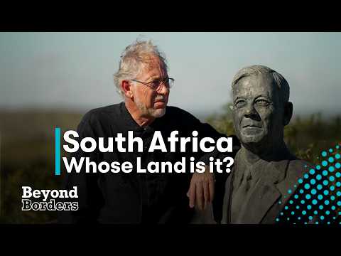 Who Owns South Africa’s Land? The Battle Over Land Reform | Beyond Borders