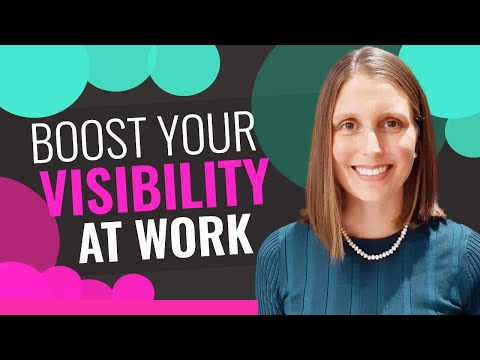 HOW TO BECOME MORE VISIBLE AT WORK: 5 Ways to Stand Out at Work and Get Noticed for Promotions
