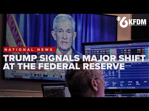 President Trump signals major shift at the Federal Reserve