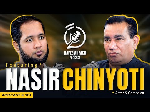 Hafiz Ahmed Podcast Featuring Nasir Chinyoti | Hafiz Ahmed