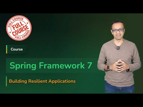 Spring Framework 7 - Building Resilient Apps (Java Brains Full Course)