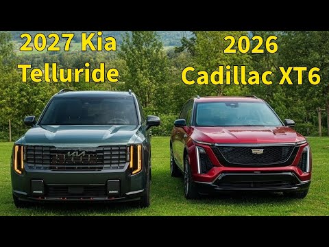 2027 Kia Telluride vs 2026 Cadillac XT6 – Interior, Tech & Safety Review