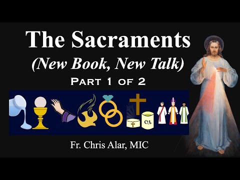 Understanding the Sacraments: A New Summary! (Part 1 of 2) Explaining the Faith with Fr. Chris Alar