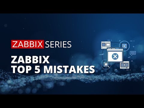 Zabbix Top 5 Mistakes