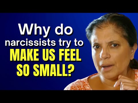 Why do narcissists make us feel so small?