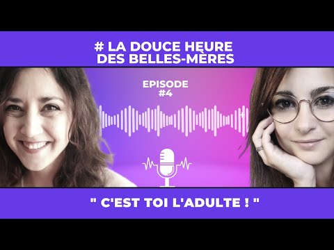 C'est toi l'adulte , la douce heure des belles-mères #4