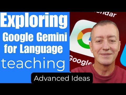 How to use Google Gemini in Language Teaching- Advanced Ideas