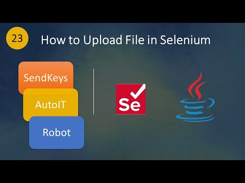 #23 How to Upload File In Selenium | 3 Different Ways | SendKeys | AutoIT | Robot