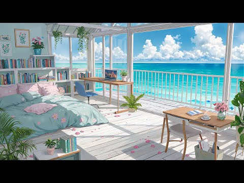 Sea View Room Morning ⛅ Calm Lofi Study & Work Music 🌿 Lofi Hip Hop ~ Music to Deep Focus, Relax