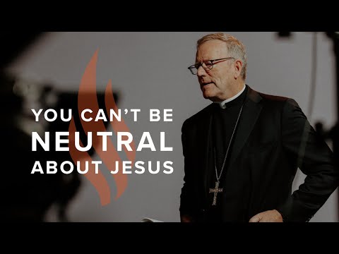 You Can’t Be Neutral About Jesus - Bishop Barron's Sunday Sermon