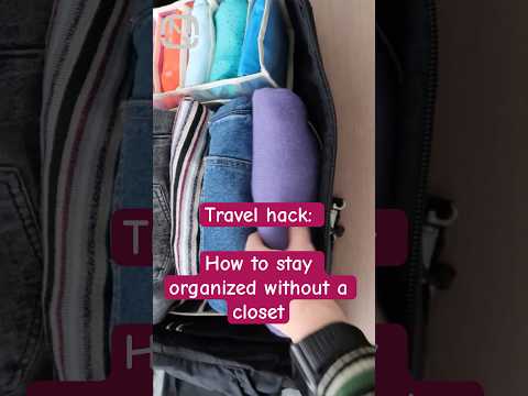 Travel Hack: How to Stay Organized Without a Closet