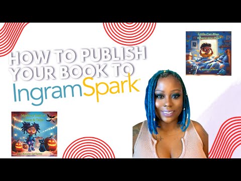 2025 How to Self Publish Your Book with IngramSpark | Step-by-Step Guide