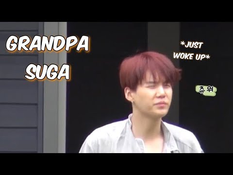 suga acting like an old man
