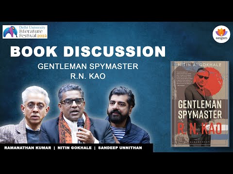 Gentleman Spymaster-R.N. Kao, R&AW | Nitin Gokhale, Ramanathan Kumar, Sandeep Unnithan | DU Lit Fest