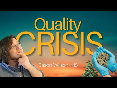 The Cannabis Quality Crisis Lecture (2024) - Jason Wilson, MS | QMS Fails in the Cannabis Industry