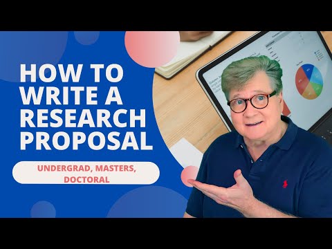 How to Write a Research Proposal - Undergrad, Masters, Doctoral